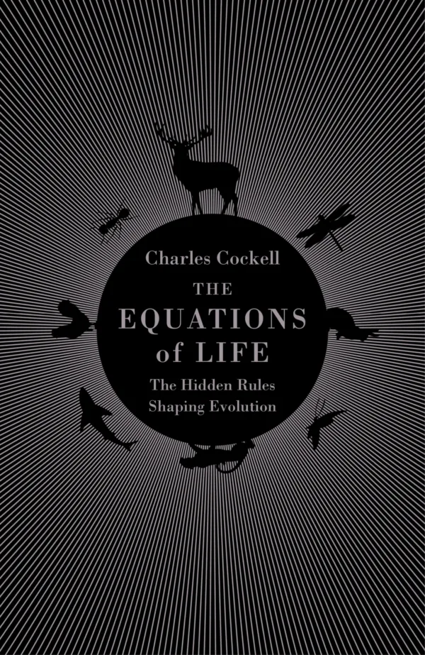 The Equations of Life: The Hidden Rules Shaping Evolution