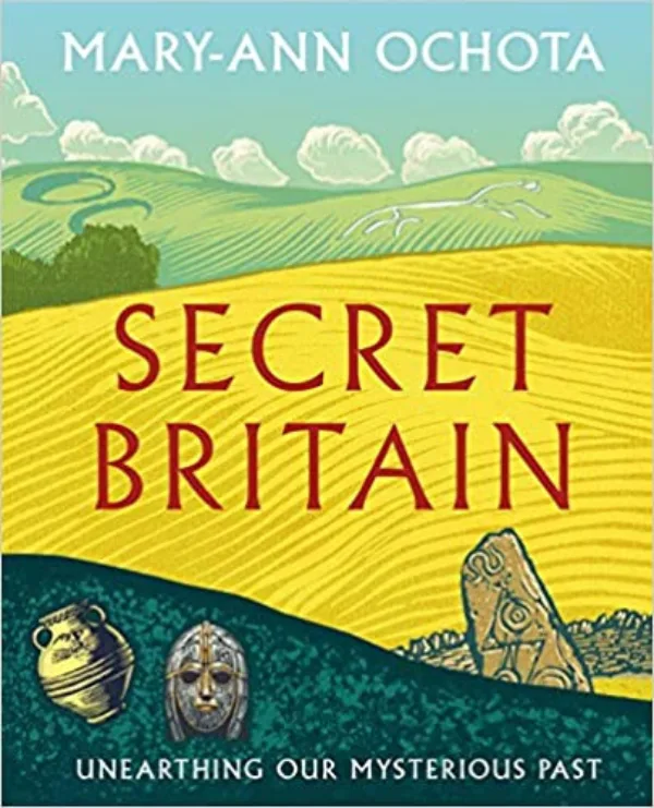 Secret Britain: Unearthing our Mysterious Past